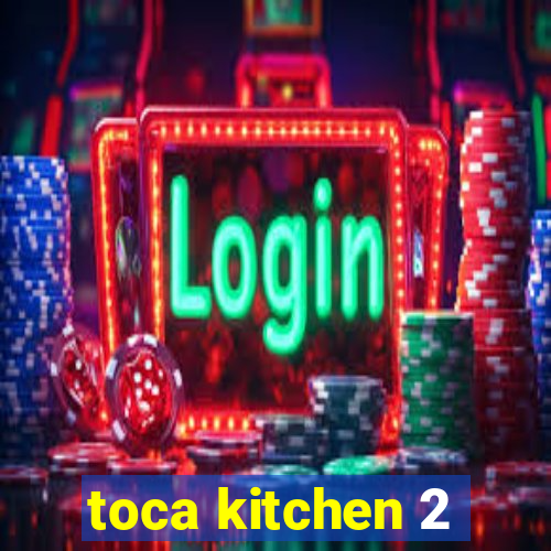 toca kitchen 2